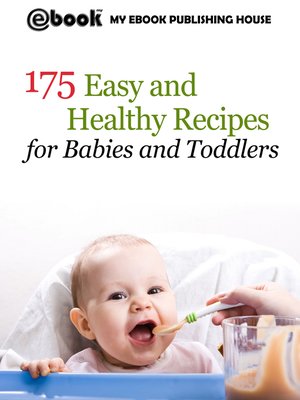 cover image of 175 Easy and Healthy Recipes for Babies and Toddlers